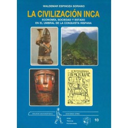 La civilización inca. Economía, sociedad y Estado en el umbral de la conquista hispana