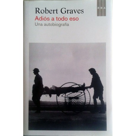 Adiós a todo eso. Una autobiografía