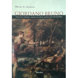 Giordano Bruno. Universo infinito, unión con Dios, perfección del hombre