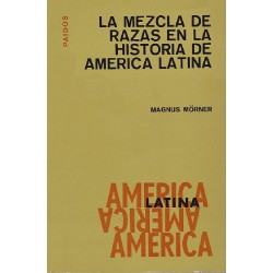 La mezcla de razas en la historia de América Latina / Magnus Mörner