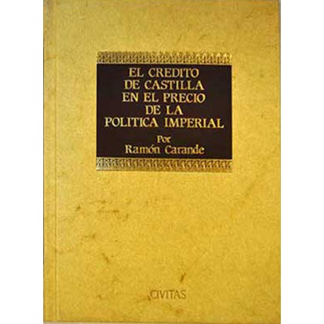 El crédito de Castilla en el precio de la política imperial