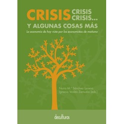 Crisis, crisis, crisis... y algunas cosas más