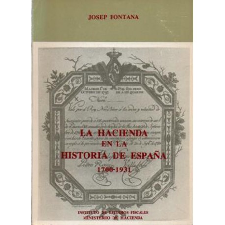 La Hacienda en la historia de España, 1700-1931. Y Suplemento al Diccionario de Hacienda con aplicación a España (Facsímil)
