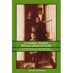 La ciudad y su gente. Historia urbana de Sevilla