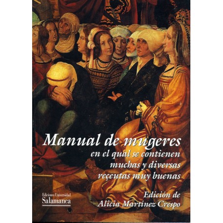Manual de mugeres en el qual se contienen muchas y diversas reçeutas muy buenas