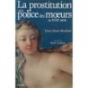 La prostitution et la police des moeurs au XVIIIe siècle