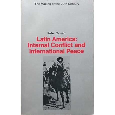 Latin America. Internal conflict and international peace