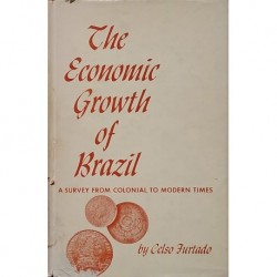 The economic growth of Brazil. A survey from colonial to modern times