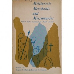 Militarists, Merchants and Missionaries: United States Expansion in Middle America
