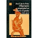 Oligarquía y propiedad en Nueva España (1550-1624)