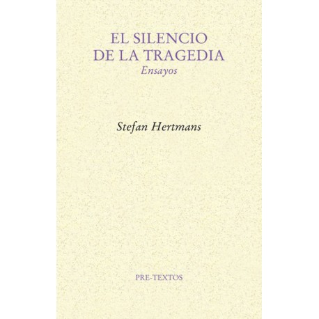 El silencio de la tragedia. Ensayos