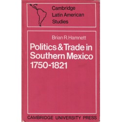 Politics and Trade in Southern Mexico 1750-1821