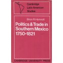 Politics and Trade in Southern Mexico 1750-1821