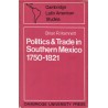 Politics and Trade in Southern Mexico 1750-1821