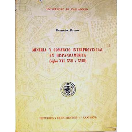 Minería y comercio interprovincial en Hispanoamérica (siglos XVI, XVII y XVIII)