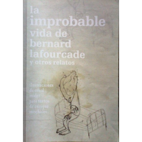 La improbable vida de Bernard Lafourcade y otros relatos