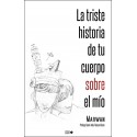 La triste historia de tu cuerpo sobre el mío